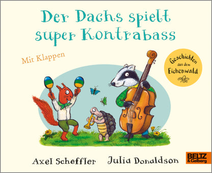 Der Dachs spielt super Kontrabass Klappenbuch von Scheffler & Donaldson