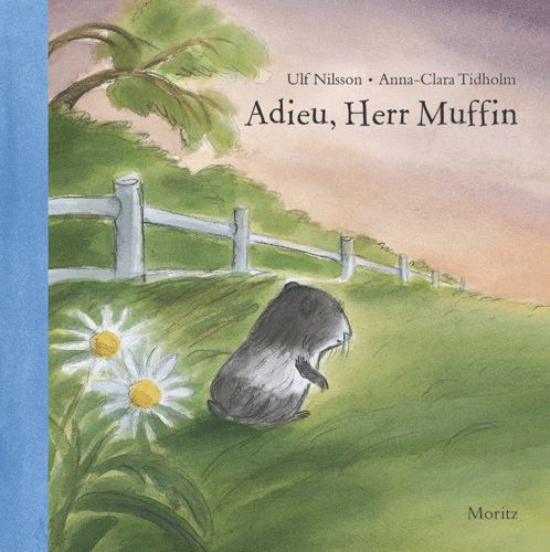 Adieu, Herr Muffin 3J+ (Ulf Nilsson, Anna-Clara Tidholm)